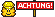 Knuddel-Sign "Achtung!" (extrem häufig)